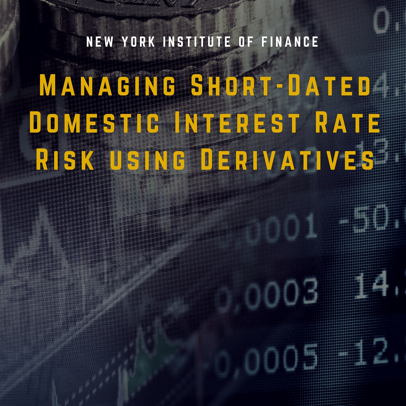 Managing Short-Dated Domestic Interest Rate Risk using Derivatives FIPR0264x