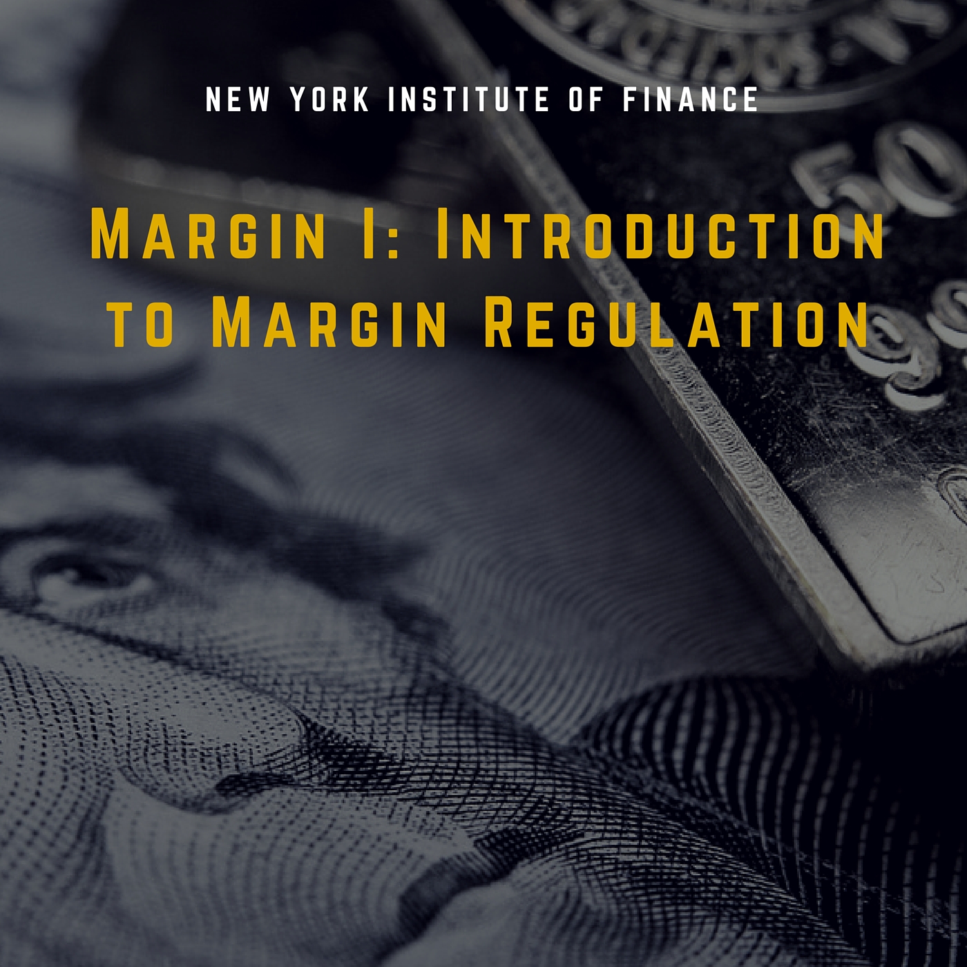 Margin I: Introduction to Margin Regulation RGCO0254x